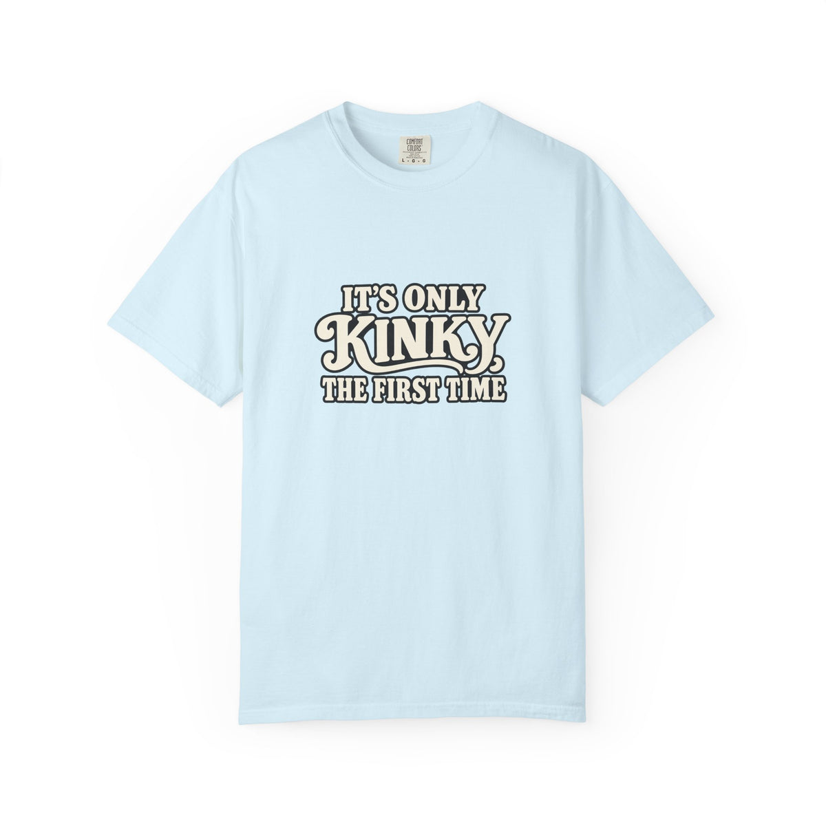 It's Only Kinky the First Time Tee — Funny Retro Graphic T-Shirt