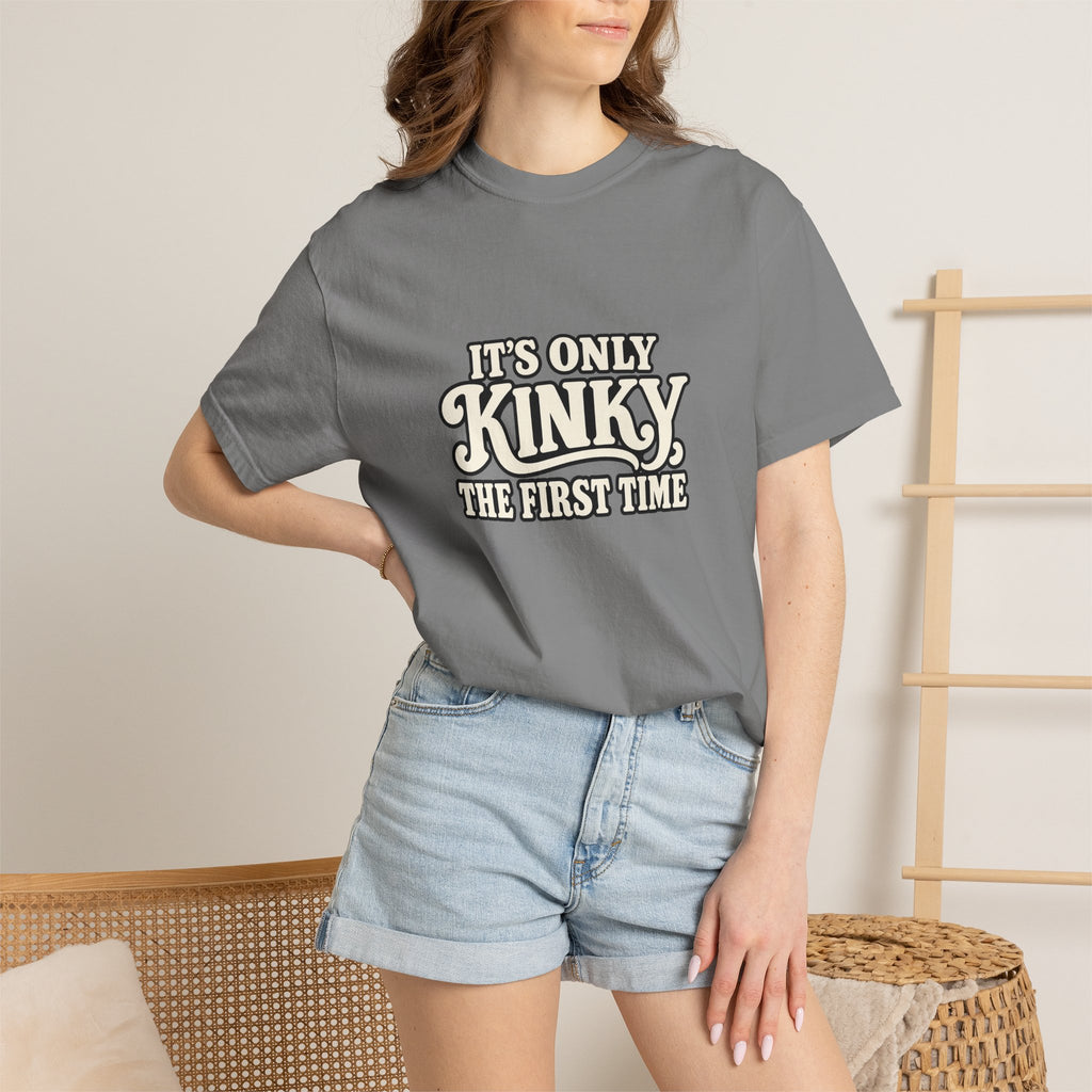 It's Only Kinky the First Time Tee — Funny Retro Graphic T-Shirt