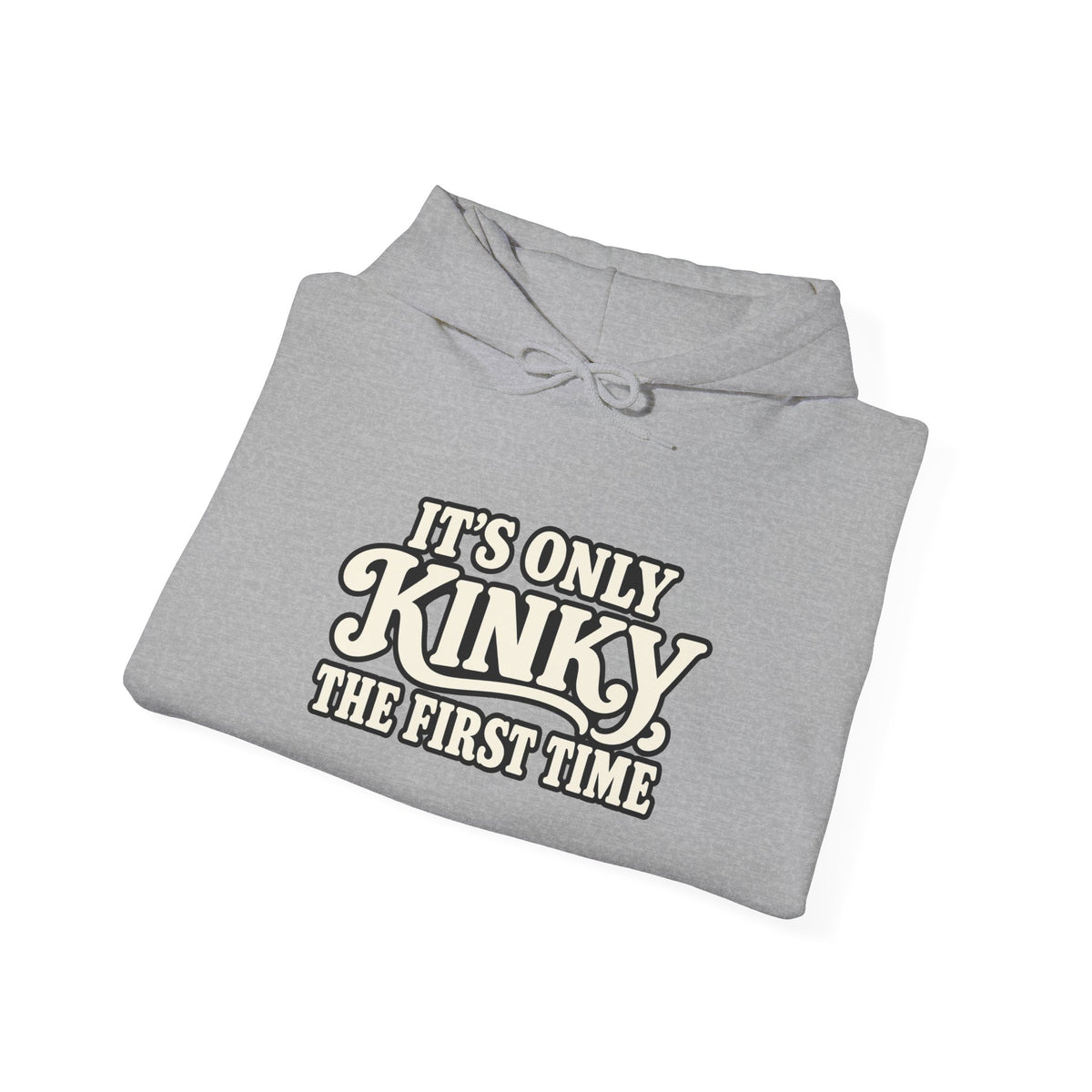 Kinky The First Time Hoodie — Funny Retro Script Graphic Sweatshirt