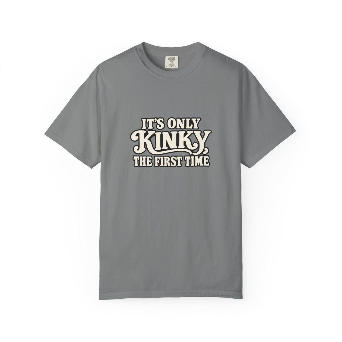 It's Only Kinky the First Time Tee — Funny Retro Graphic T-Shirt