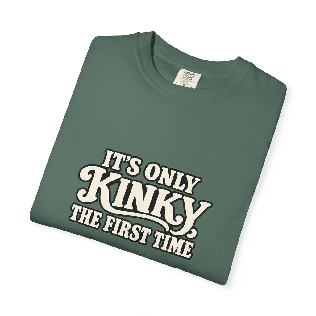 It's Only Kinky the First Time Tee — Funny Retro Graphic T-Shirt