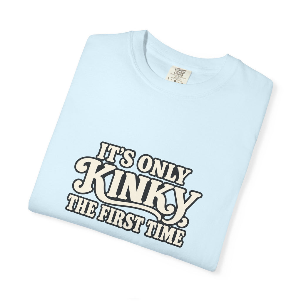 It's Only Kinky the First Time Tee — Funny Retro Graphic T-Shirt