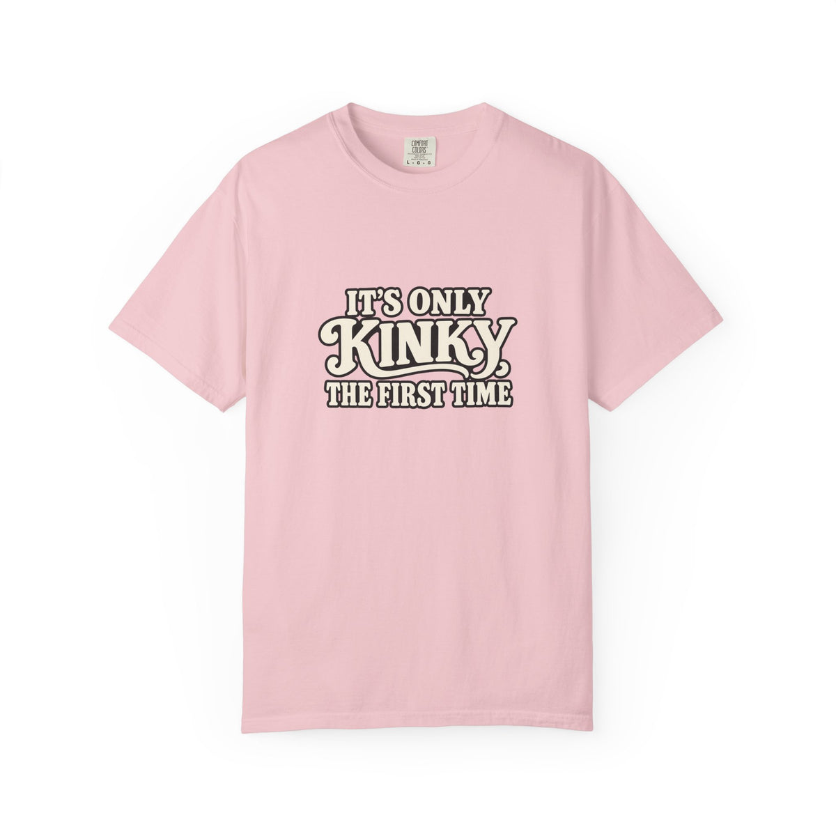 It's Only Kinky the First Time Tee — Funny Retro Graphic T-Shirt