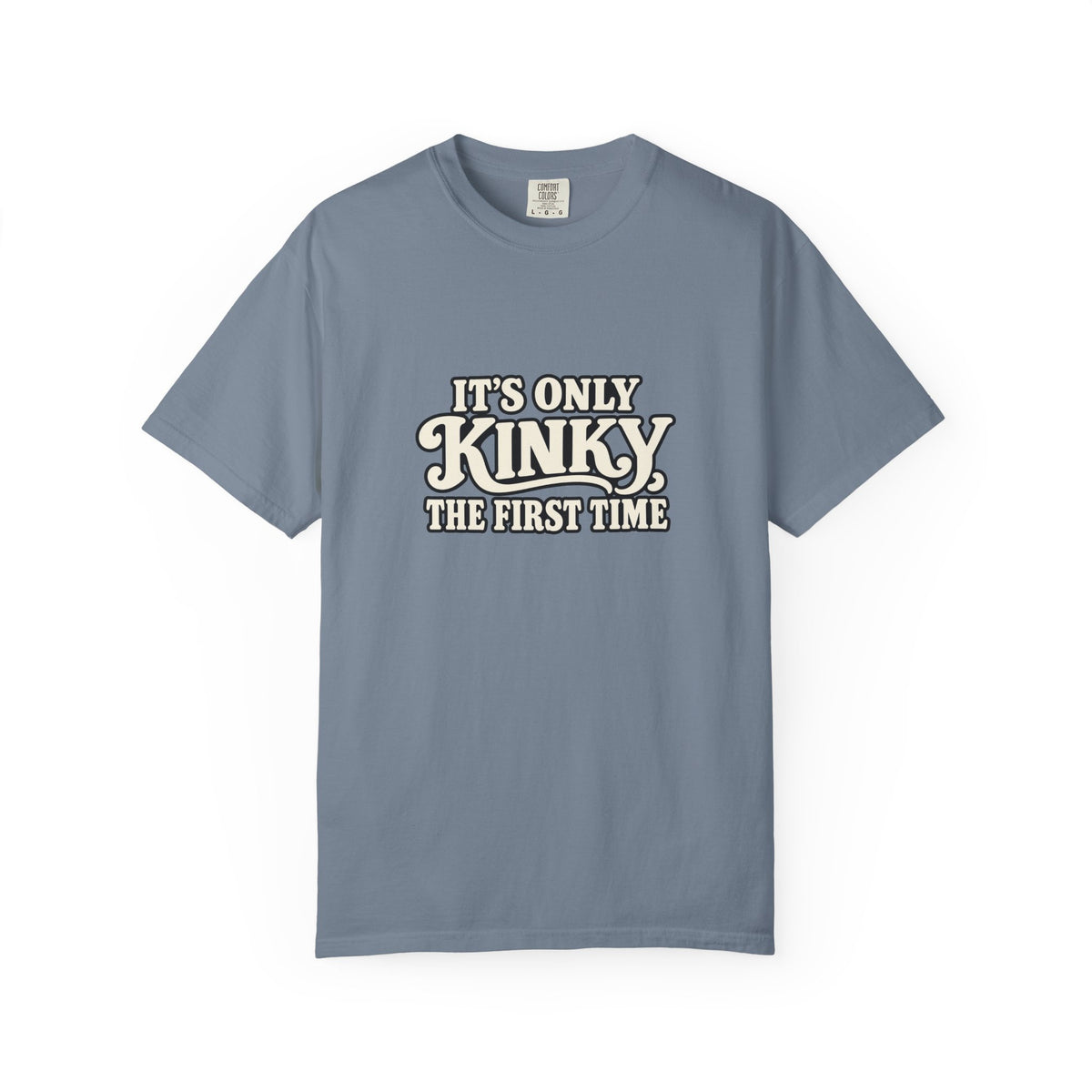 It's Only Kinky the First Time Tee — Funny Retro Graphic T-Shirt