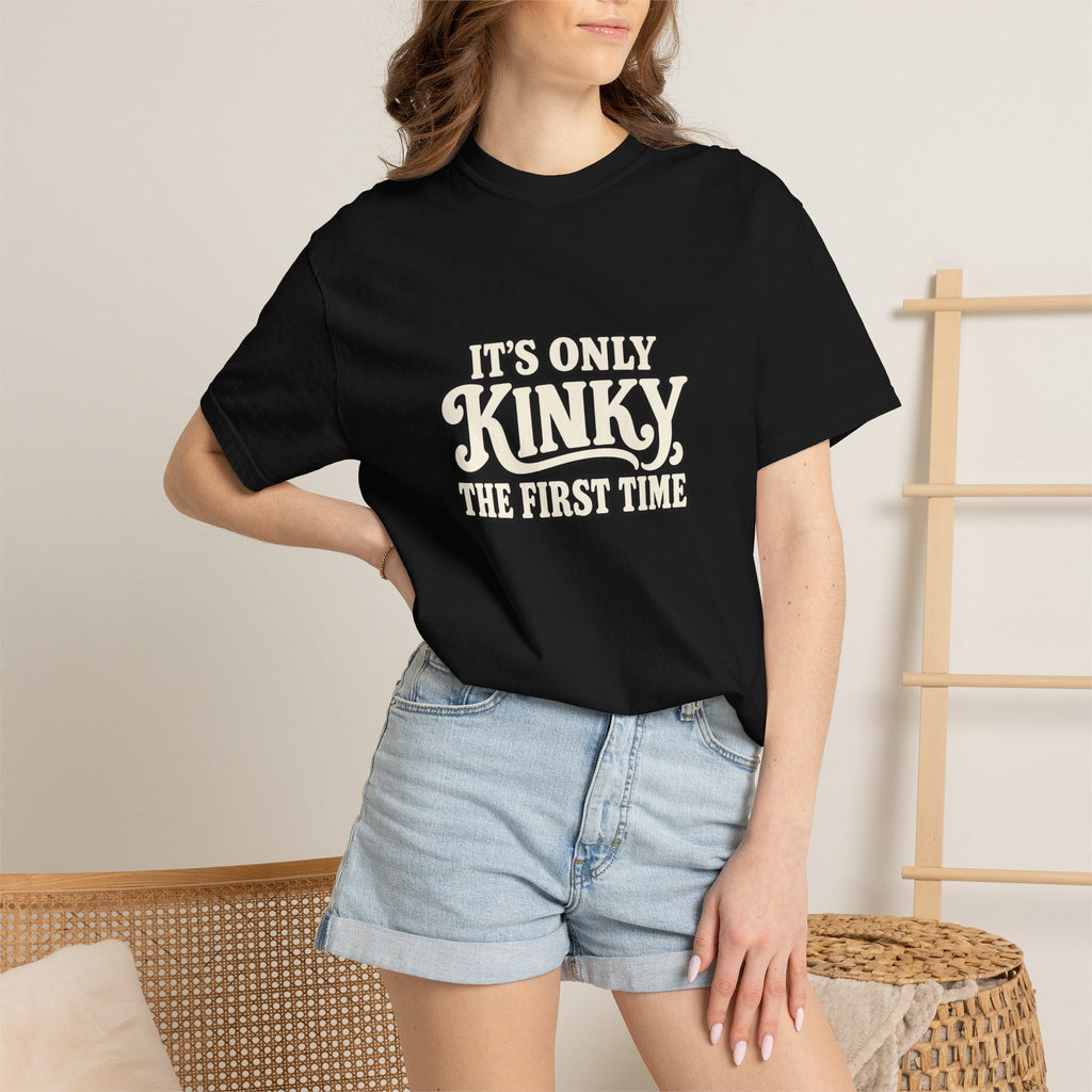 It's Only Kinky the First Time Tee — Funny Retro Graphic T-Shirt
