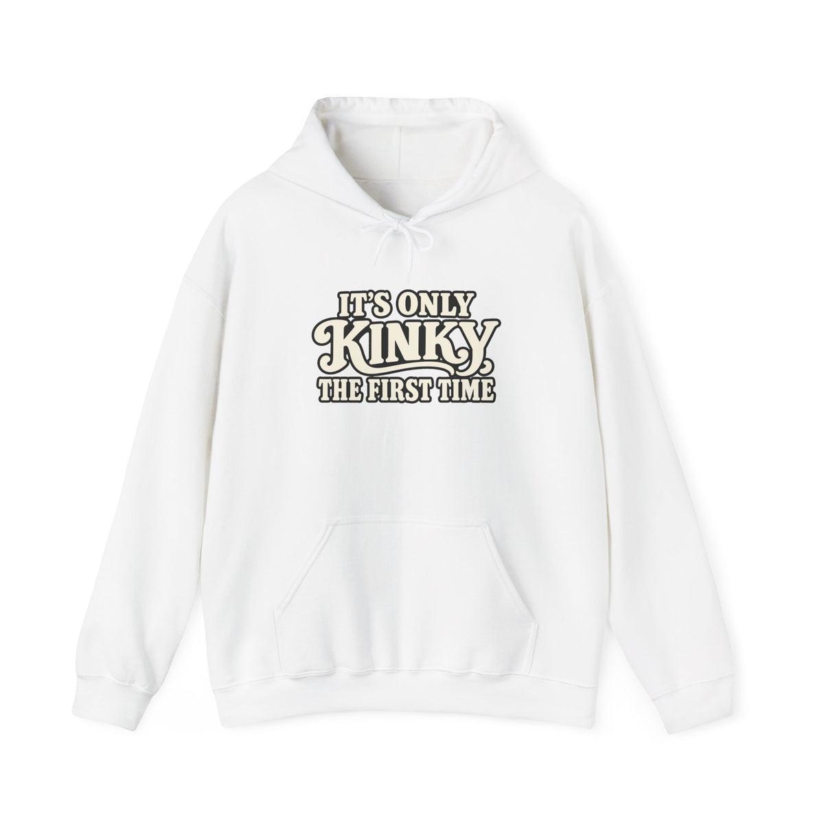 Kinky The First Time Hoodie — Funny Retro Script Graphic Sweatshirt