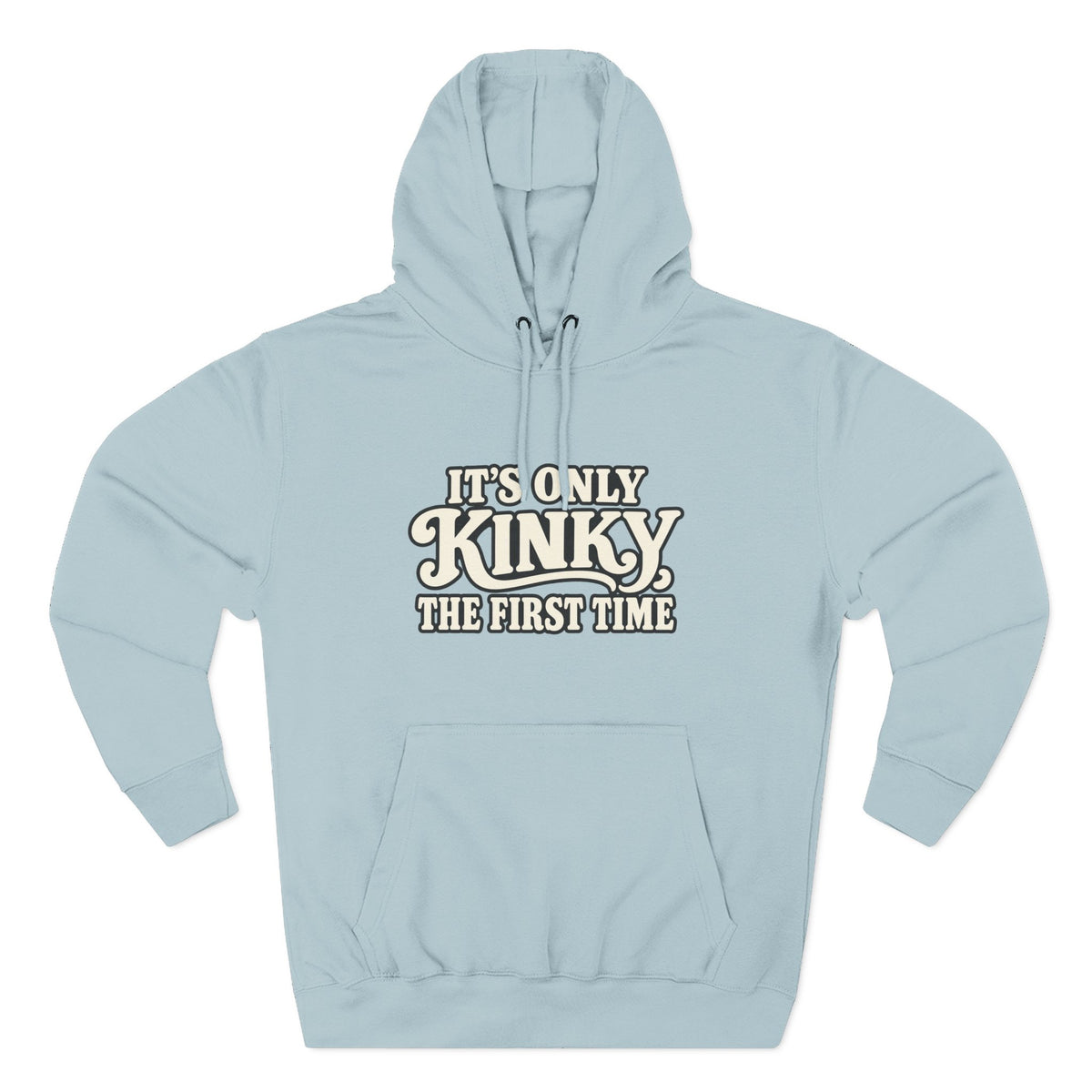 Kinky The First Time Hoodie — Funny Retro Script Graphic Sweatshirt