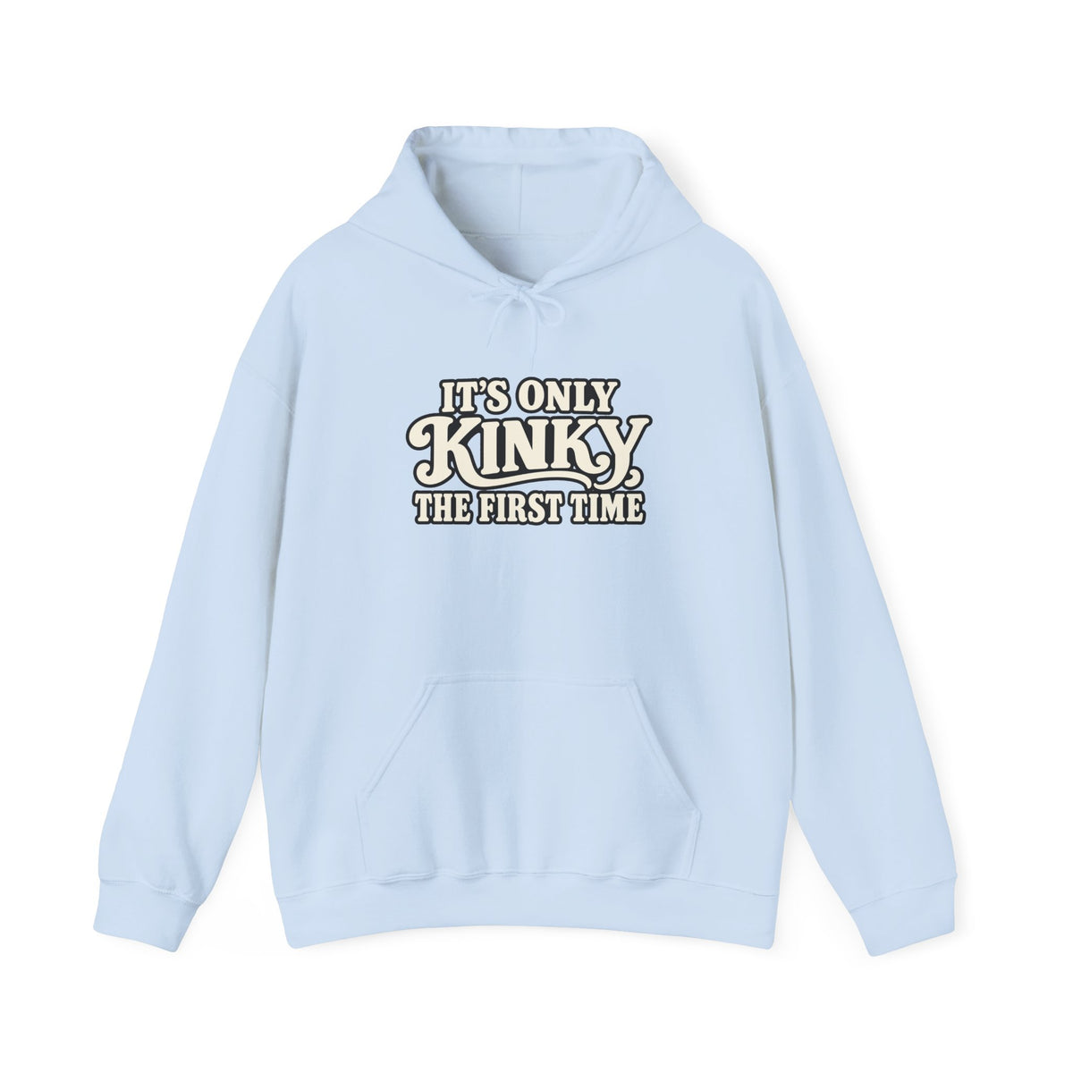 Kinky The First Time Hoodie — Funny Retro Script Graphic Sweatshirt