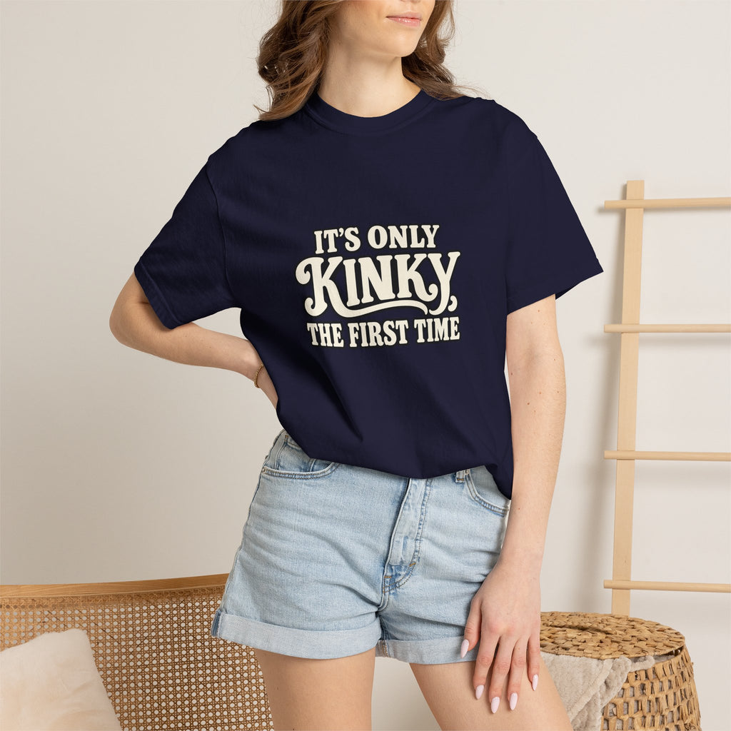 It's Only Kinky the First Time Tee — Funny Retro Graphic T-Shirt