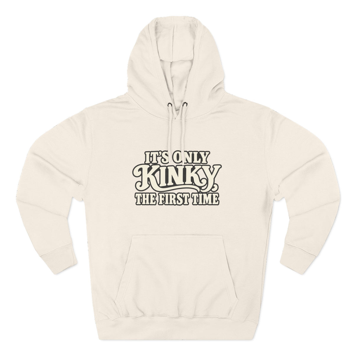 Kinky The First Time Hoodie — Funny Retro Script Graphic Sweatshirt