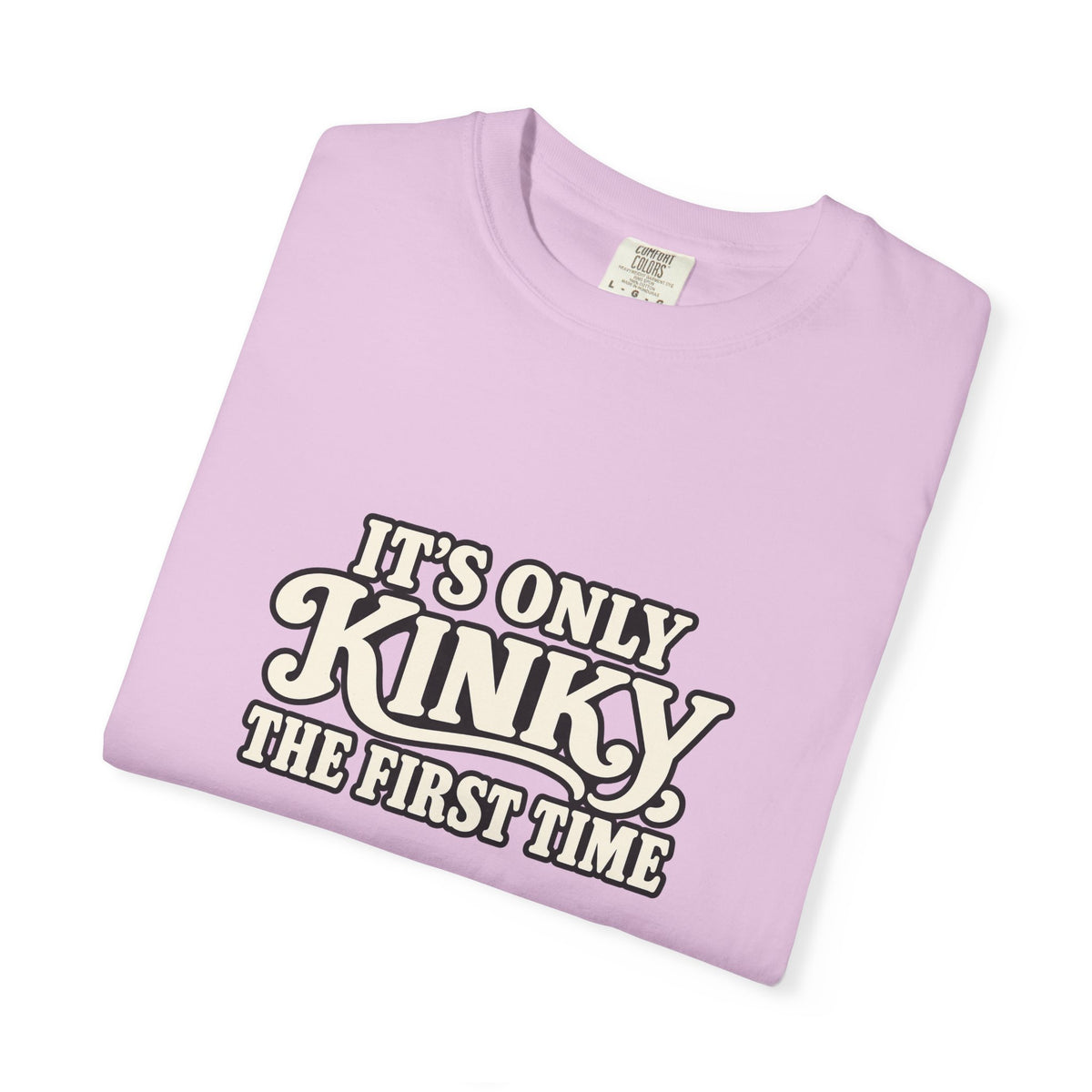 It's Only Kinky the First Time Tee — Funny Retro Graphic T-Shirt