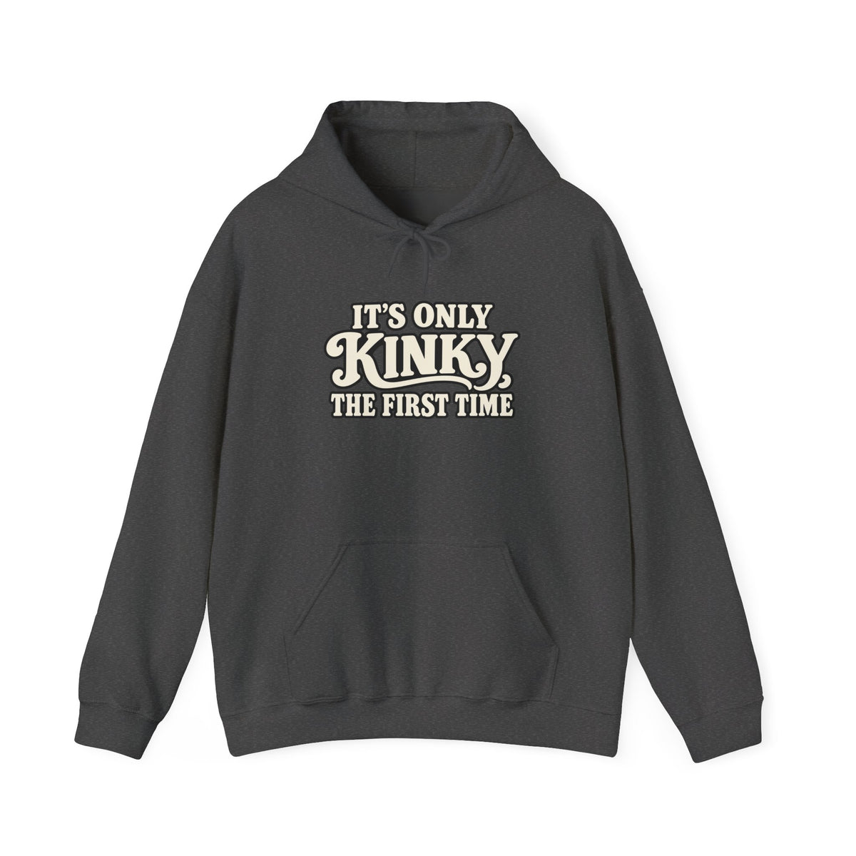 Kinky The First Time Hoodie — Funny Retro Script Graphic Sweatshirt