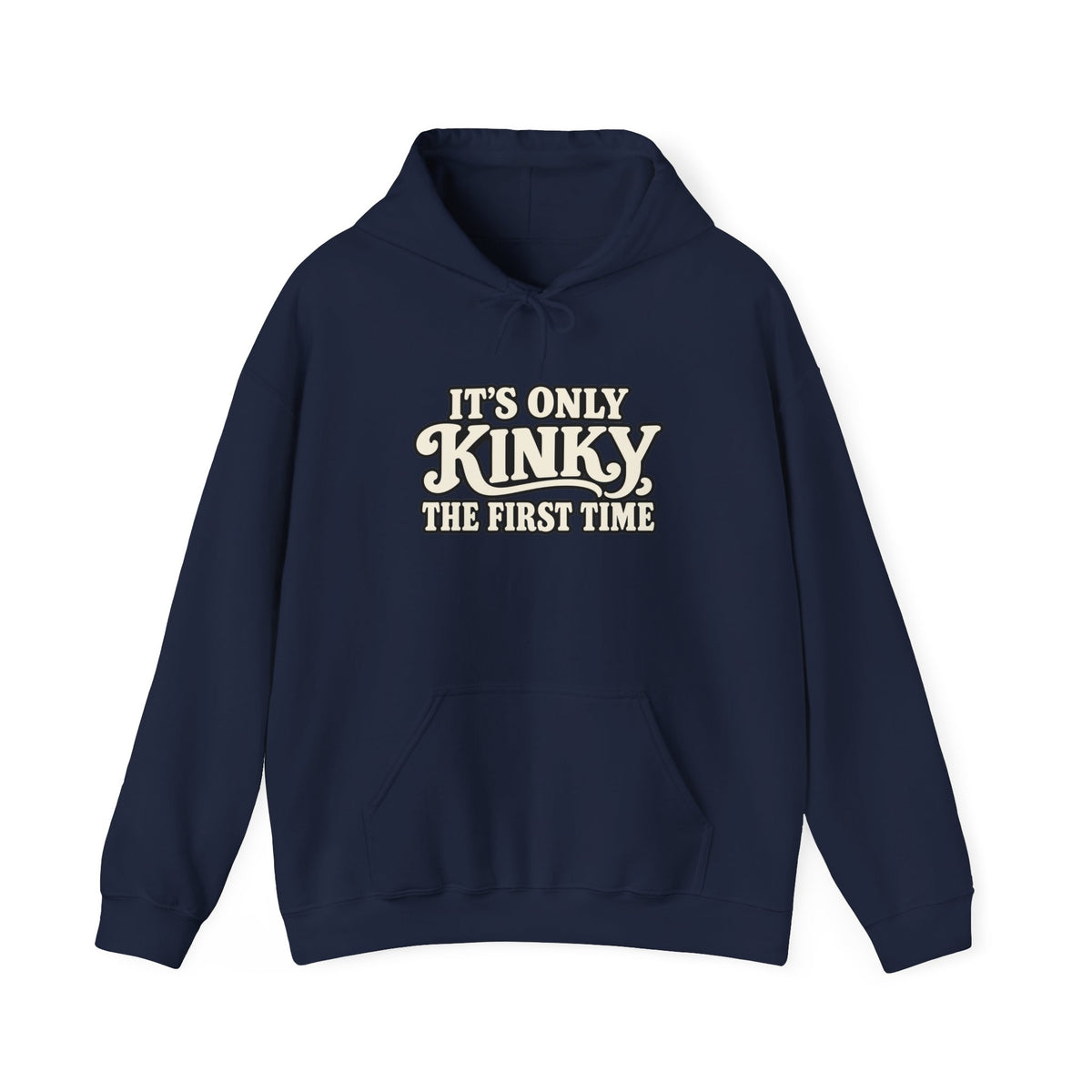 Kinky The First Time Hoodie — Funny Retro Script Graphic Sweatshirt
