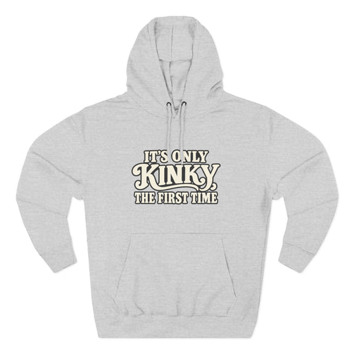 Kinky The First Time Hoodie — Funny Retro Script Graphic Sweatshirt