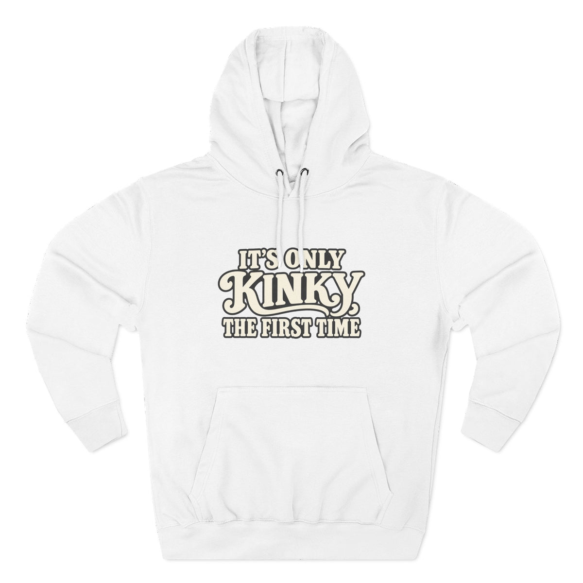 Kinky The First Time Hoodie — Funny Retro Script Graphic Sweatshirt