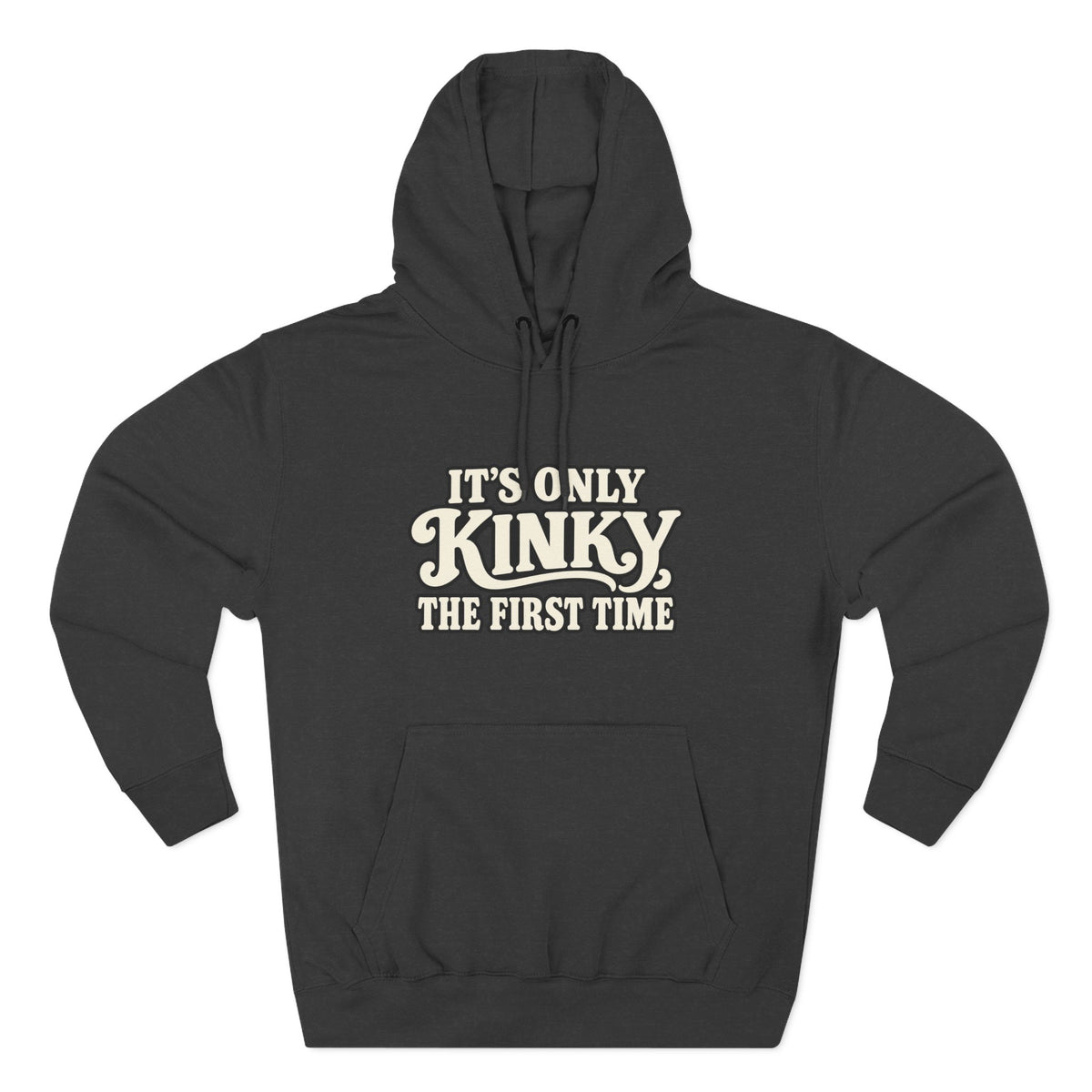 Kinky The First Time Hoodie — Funny Retro Script Graphic Sweatshirt