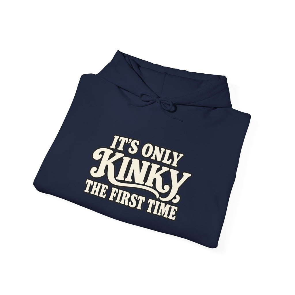 Kinky The First Time Hoodie — Funny Retro Script Graphic Sweatshirt