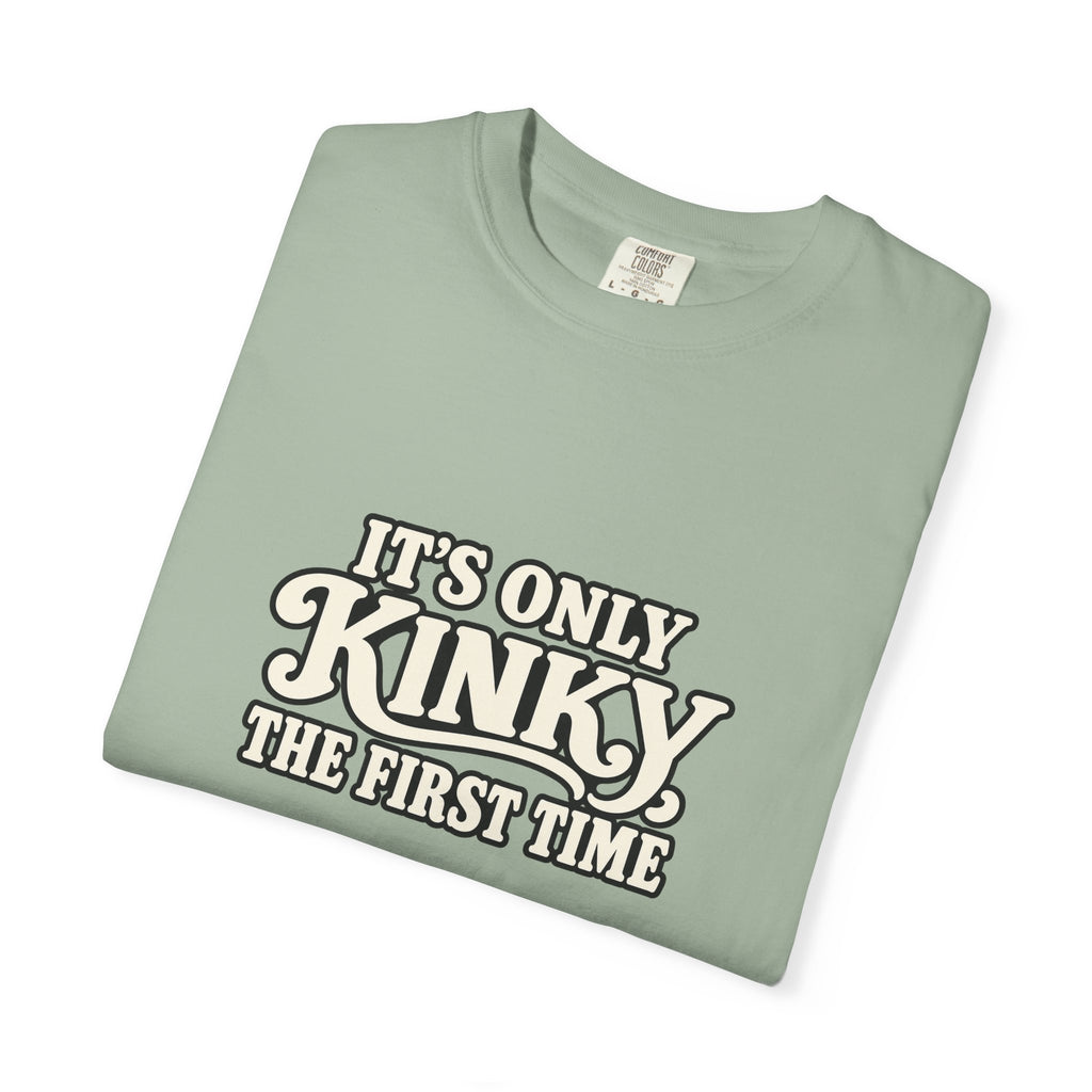 It's Only Kinky the First Time Tee — Funny Retro Graphic T-Shirt