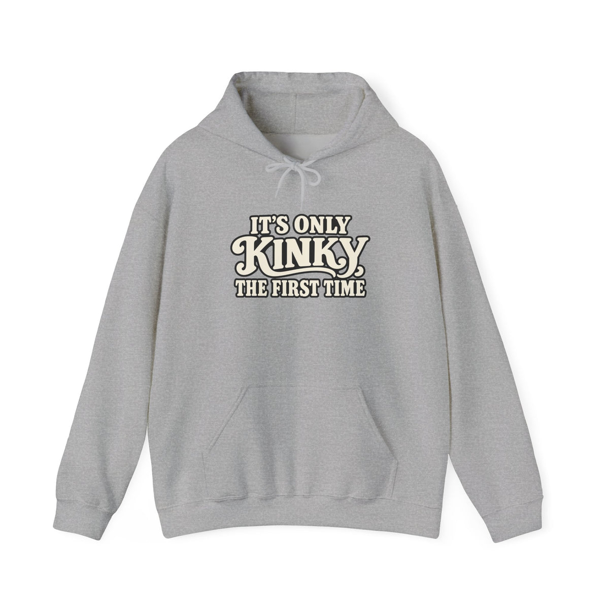 Kinky The First Time Hoodie — Funny Retro Script Graphic Sweatshirt