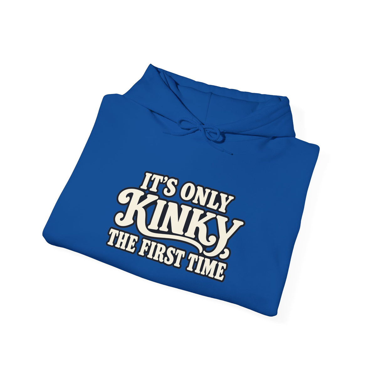Kinky The First Time Hoodie — Funny Retro Script Graphic Sweatshirt