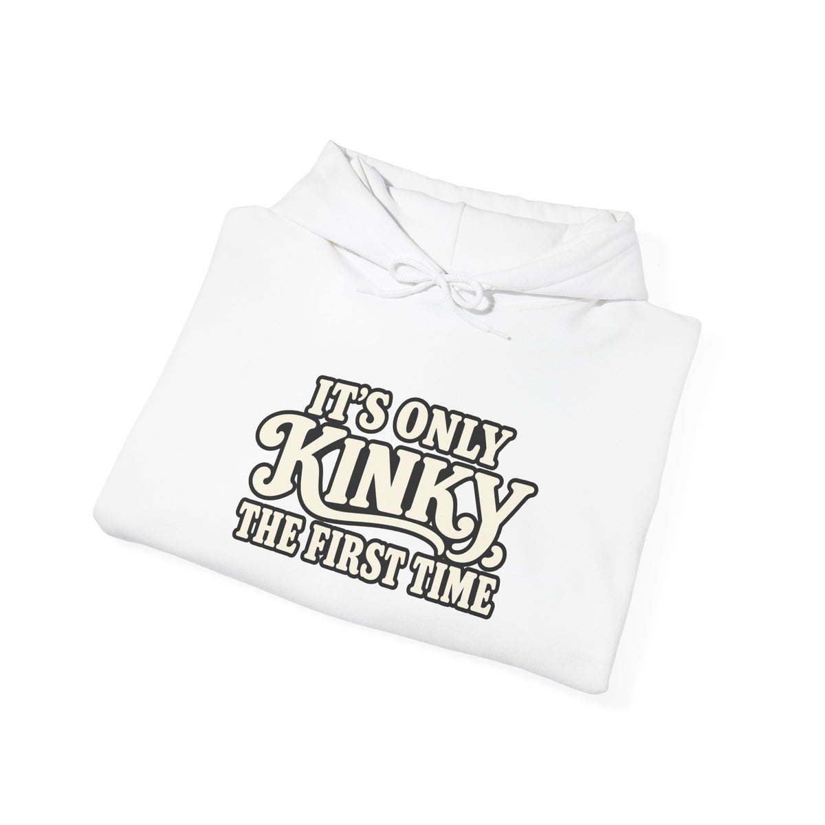 Kinky The First Time Hoodie — Funny Retro Script Graphic Sweatshirt
