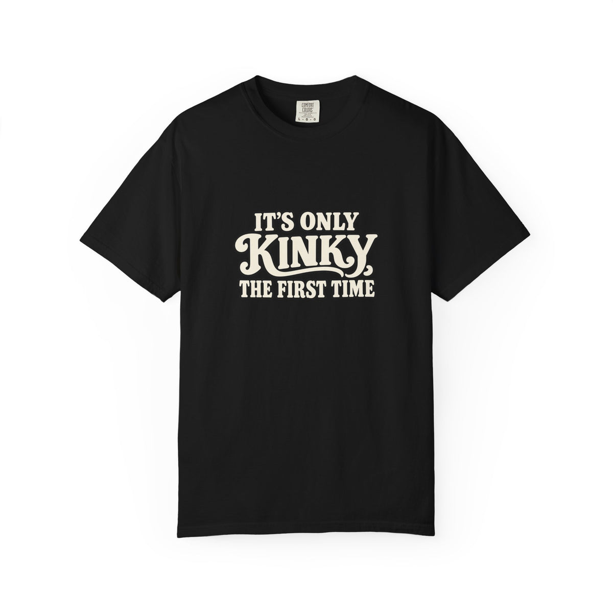 It's Only Kinky the First Time Tee — Funny Retro Graphic T-Shirt
