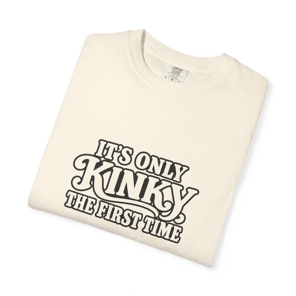 It's Only Kinky the First Time Tee — Funny Retro Graphic T-Shirt