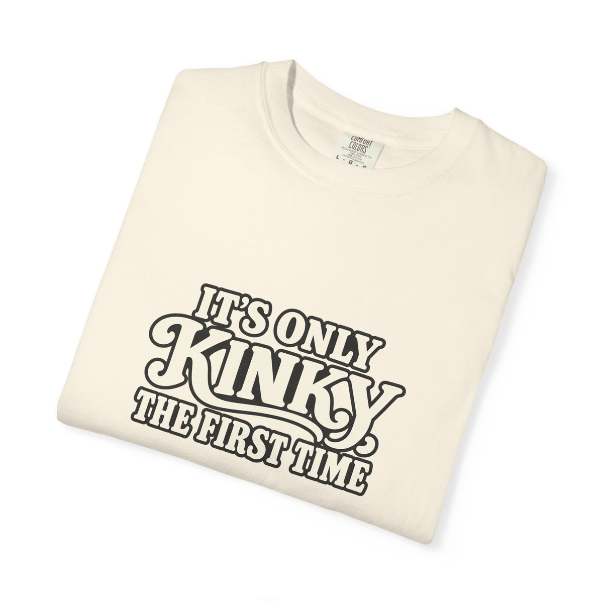 It's Only Kinky the First Time Tee — Funny Retro Graphic T-Shirt