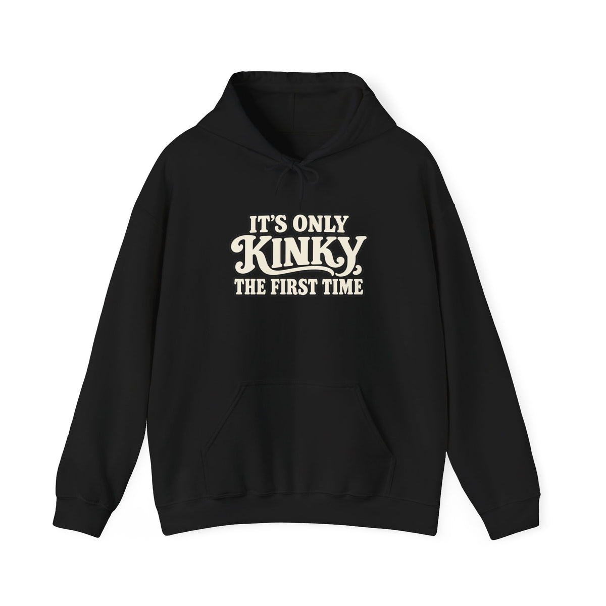 Kinky The First Time Hoodie — Funny Retro Script Graphic Sweatshirt