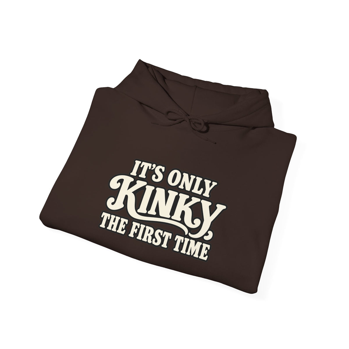Kinky The First Time Hoodie — Funny Retro Script Graphic Sweatshirt