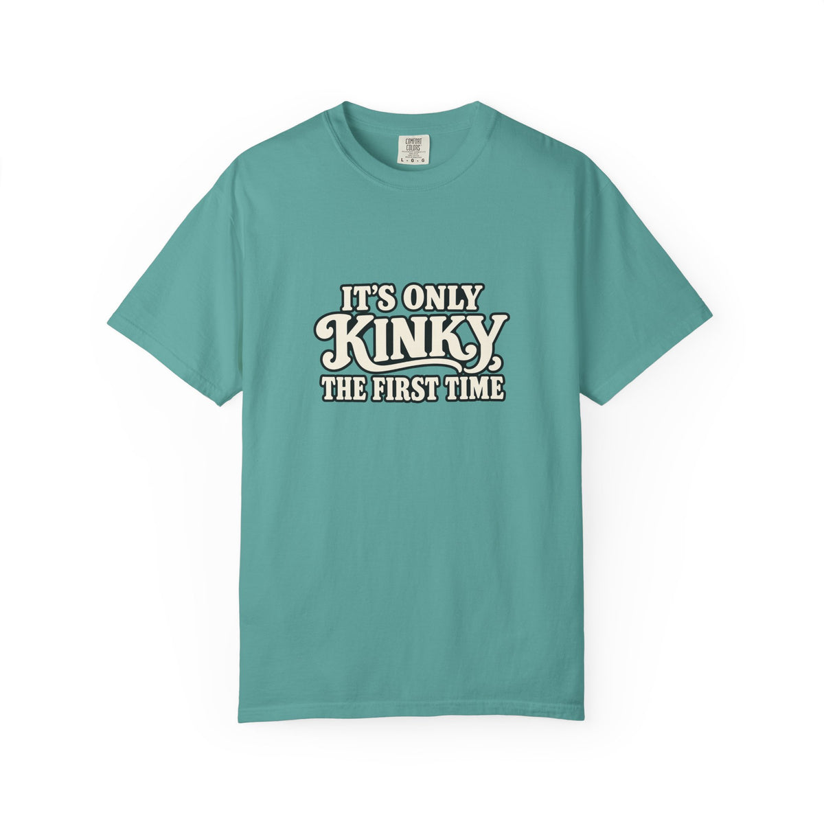 It's Only Kinky the First Time Tee — Funny Retro Graphic T-Shirt