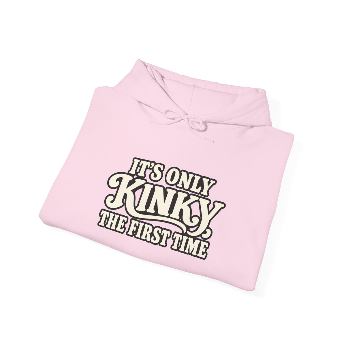 Kinky The First Time Hoodie — Funny Retro Script Graphic Sweatshirt